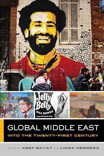 Global Middle East: Into the Twenty-First Century (Global Square, 3, Band 3) von University of California Press